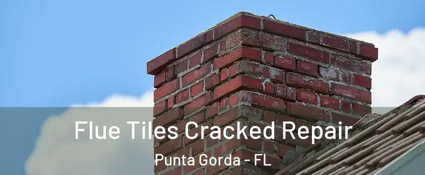  Flue Tiles Cracked Repair Punta Gorda - FL