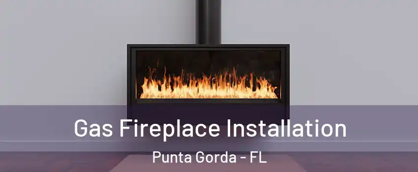  Gas Fireplace Installation Punta Gorda - FL